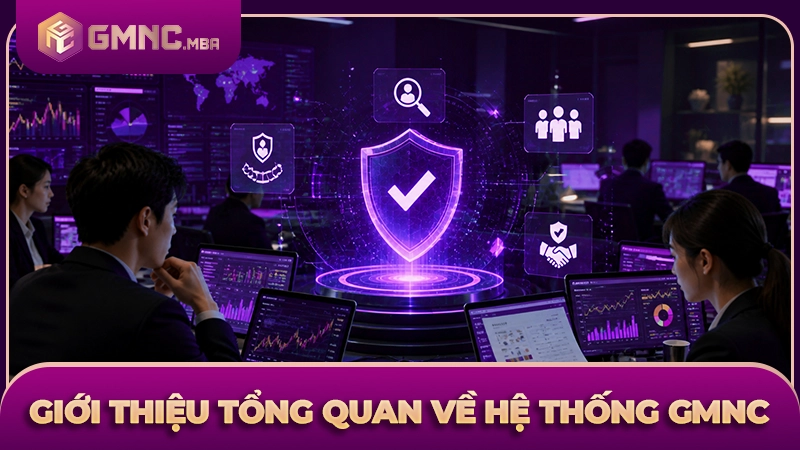 Giới thiệu sứ mệnh và giá trị cốt lõi của hệ thống GMNC